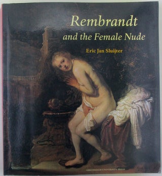 Item #018640 Rembrandt and the Female Nude. Eric Jan Rembrandt . Sluijter, artist, author