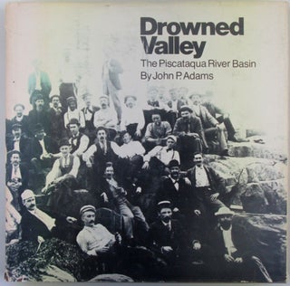 Item #018714 Drowned Valley: The Piscataqua River Basin. John Adams