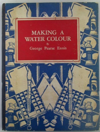 Item #018743 Making a Water-colour. "How to Do It" Series. George Pearse Ennis
