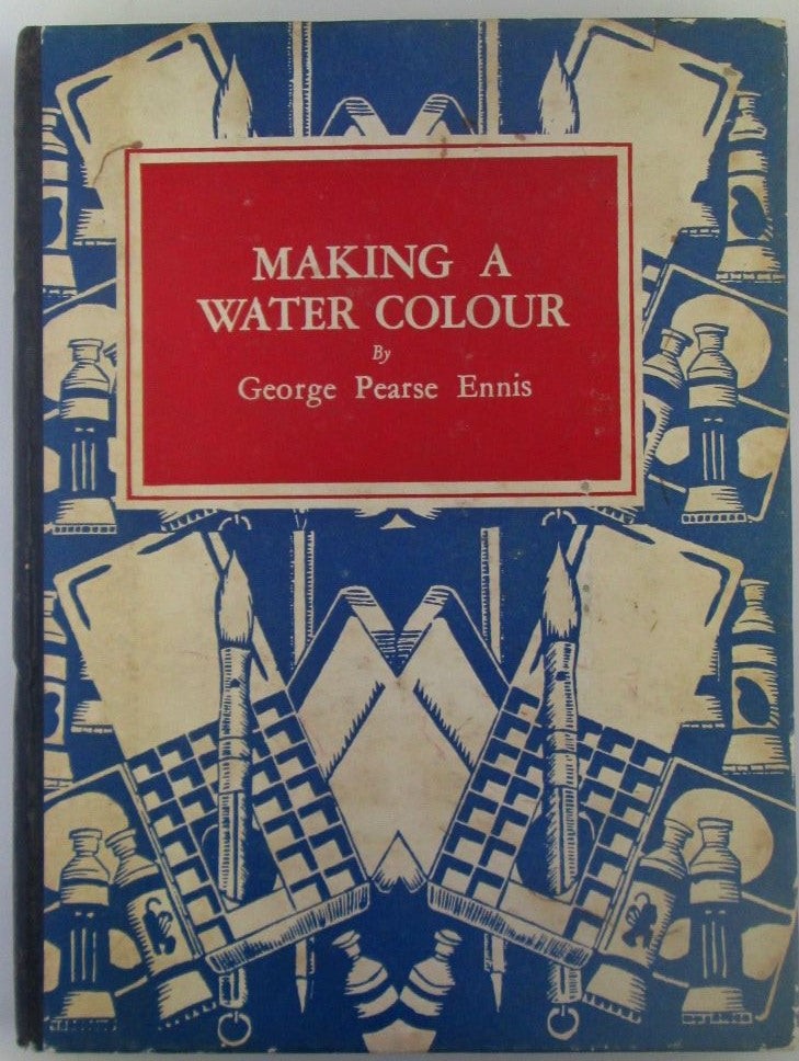 Item #018743 Making a Water-colour. "How to Do It" Series. George Pearse Ennis.