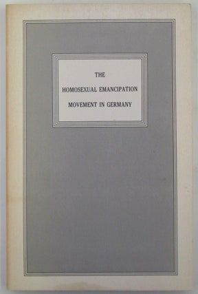 Item #018750 The Homosexual Emancipation Movement in Germany. James D. Steakley