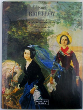 Item #018817 Karl Briullov. Artist of Russian Romanticism. Karl . Leontyeva Briullov, Galina,...