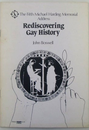 Rediscovering Gay History. The Fifth Michael Harding Memorial Address. John Boswell.
