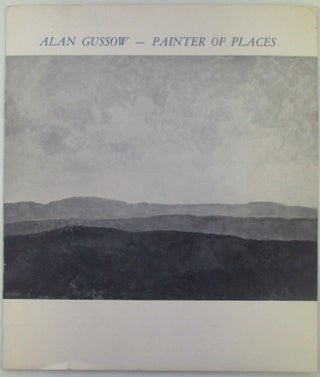 Item #018899 Alan Gussow- Painter of Places. September 29, 1970- October 18, 1970. Alan Gussow,...