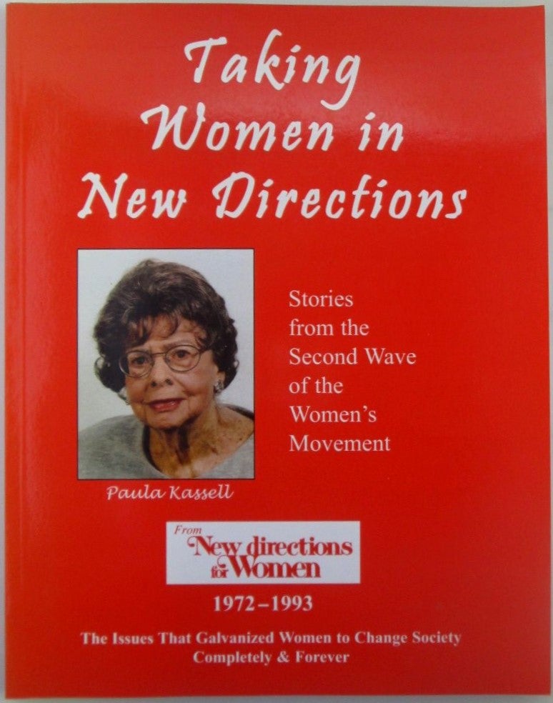 Kassell, Paula - Taking Women in New Directions: Stories from the Second Wave of the Women's Movement. From New Directions for Women 1972-1993