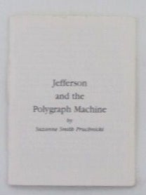 Item #018933 Jefferson and the Polygraph Machine. Suzanne Smith Pruchnicki
