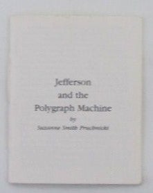 Item #018933 Jefferson and the Polygraph Machine. Suzanne Smith Pruchnicki