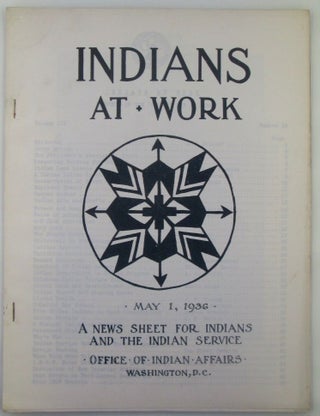 Item #018936 Indians At Work. A News Sheet for Indians and the Indian Service. May1, 1936. Authors