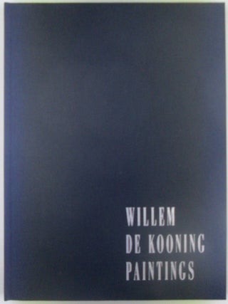 Item #018966 Willem De Kooning. Paintings. Willem . Sylvester De Kooning, David, Richard Shiff,...