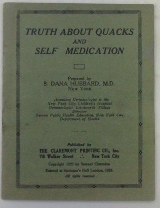 Item #018985 Truth About Quacks and Self Medication. S. Dana Hubbard