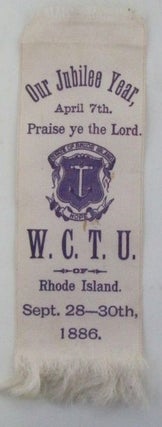Item #018996 W.C.T.U. (Women's Christian Temperance Union) Rhode Island Silk Ribbon Commemorating...