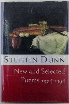 Item #019007 Stephen Dunn New and Collected Poems 1974-1994. Stephen Dunn