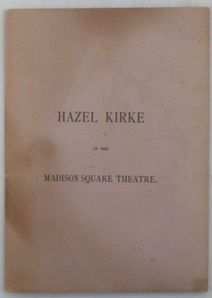 Faces and Scenes from Hazel Kirke as Represented at the Madison Square Theatre Twenty-Fourth. given.