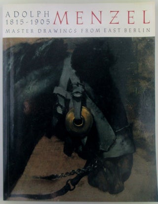Item #019015 Adolph Menzel 1815-1905. Master Drawings From East Berlin. Adolph Menzel, Authors,...