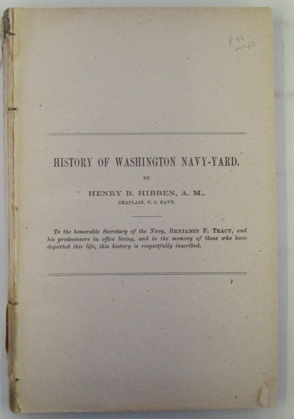 Hibben, Henry B. - History of Washington Navy-Yard (Navy-Yard Washington: History from Organization 1799, to Present Date, Perhaps Cover Title)