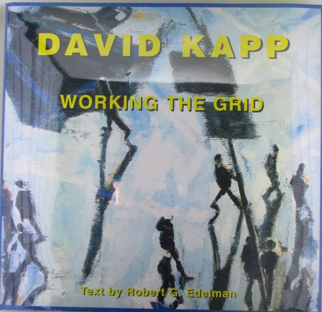 Kapp, David (artist); Edelman, Robert G. (text) - David Kapp. Working the Grid