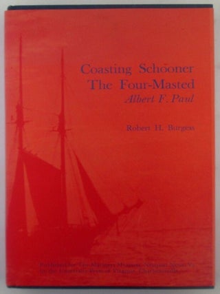 Item #019139 Coasting Schooner. The Four-Masted Albert F. Paul. Robert H. Burgess
