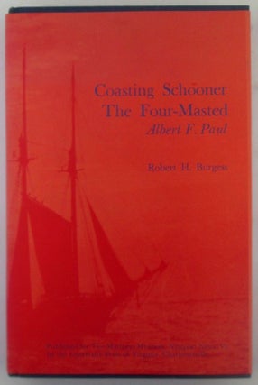 Item #019139 Coasting Schooner. The Four-Masted Albert F. Paul. Robert H. Burgess