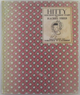 Item #019160 Hitty. Her First Hundred Years. Rachel Field, Dorothy B. Lathrop