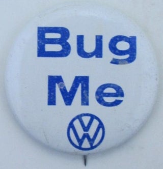 Item #019206 Bug Me. VW Volkswagen Pinback