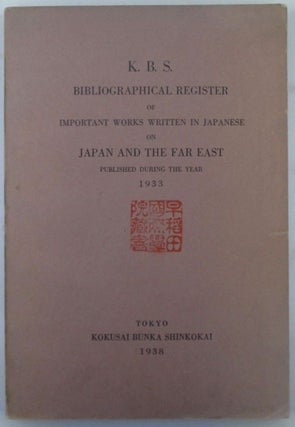 Item #019239 K.B.S. Bibliographical Register of Important Works Written in Japanese on Japan and...