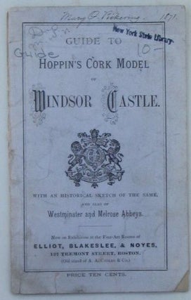 Item #019244 Guide to Hoppin's Cork Model of Windsor Castle. With an Historical Sketch of the...