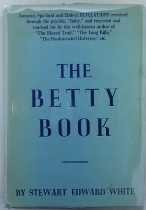 Item #019246 The Betty Book. Excursions into the World of Other-Consciousness Made by Betty...