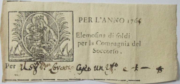 Item #019250 [Confraternity, Church Donation Slip]. Elemosina di Soldi per la Compagnia del Soccorso. Per L'Anno 1765.