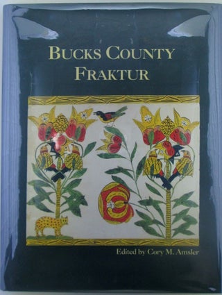 Item #019265 Bucks County Fraktur. Cory M. authors. Amsler