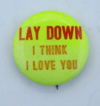 Item #019301 Lay Down I Think I Love You Counterculture Hippie Pinback