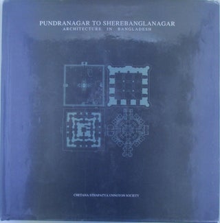 Item #019340 Pundranagar to Sherebanglanagar. Architecture in Bangladesh. authors