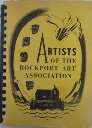 Item #019398 Artists of the Rockport Art Association. Thirty-Fifth Anniversary Edition. Given