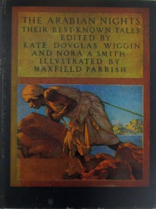 Item #019426 The Arabian Nights. Their Best-Known Tales. Kate Douglas Wiggin, Nora A. Smith,...