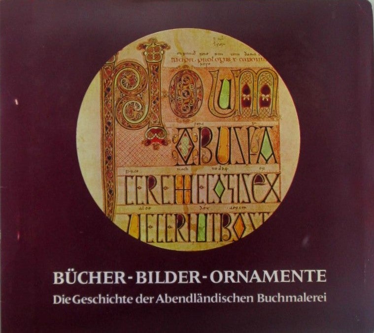 Bucher-Bilder-Ornamente. Die Geschichte der Abendlandischen