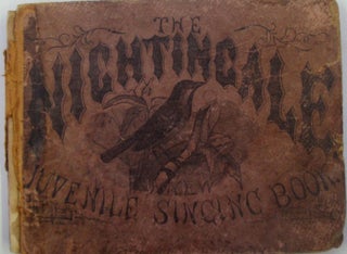 Item #019434 The Nightingale; A Choice Collection of Songs, Chants, and Hymns, designed for the...