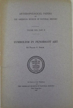 Item #019445 Symbolism in Penobscot Art. Offprint from the Anthropological Papers of the American...