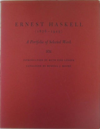 Item #019451 Ernest Haskell (1876-1925). A Retrospective Exhibition. A Portfolio of Selected...