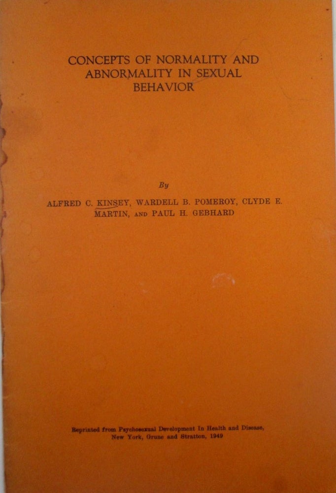 Item #019472 Concepts of Normality and Abnormality in Sexual Behavior. Offprint from Psychosexual Development in Health and Disease. Alfred Kinsey, Wardell Pomeroy, Clyde Martin, Gebhard, Paul.