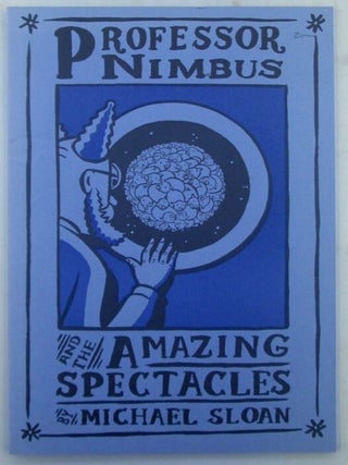 Item #019526 Professor Nimbus and the Amazing Spectacles. Michael Sloan