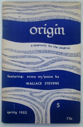 Item #019641 Origin. A Quarterly For the Creative. No. 5. Spring 1952. Wallace Stevens