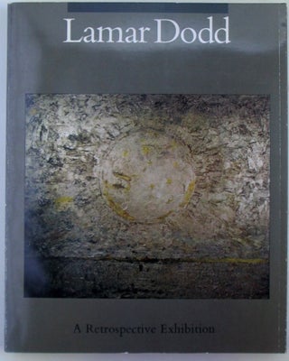 Item #019691 Lamar Dodd. A Retrospective Exhibition. Lamar Dodd, artist