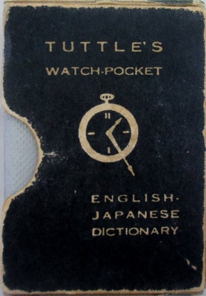 Item #019697 Tuttle's Watch-Pocket Dictionary. English-Japanese. Miniature Book. given