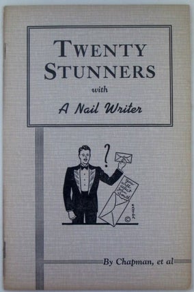 Item #019705 Twenty Stunners with a Nail Writer. Franklin M. Chapman