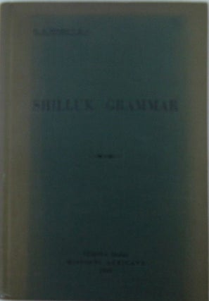 Item #019716 Shilluk Grammar. With a Little English-Shilluk Dictionary. Fr. B. Kohnen
