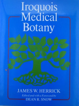 Item #019724 Iroquois Medical Botany. James W. Herrick