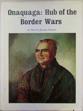 Item #019741 Onaquaga: Hub of the Border Wars of the American Revolution in New York State....