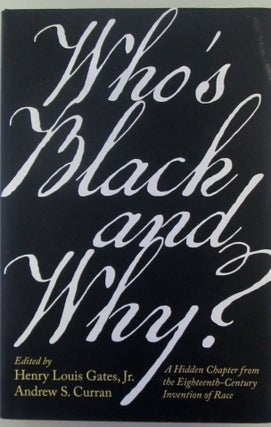 Item #019757 Who's Black and Why? A hidden chapter from the Eighteenth-Century Invention of Race....