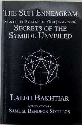 Item #019764 The Sufi Enneagram. Sign of the Presence of God (Wajhullah). Secrets of the Symbol...
