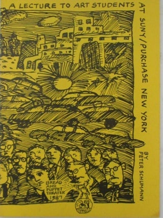 Item #019797 A Lecture to Art Students at SUNY/Purchase New York. Bread and Puppet Theater 1987....