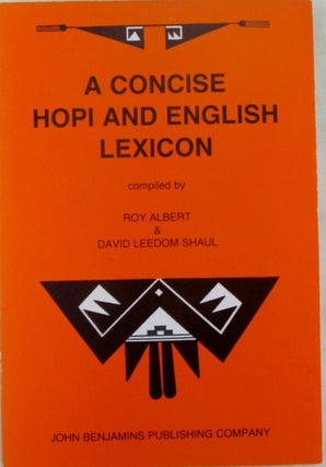 Item #019798 A Concise Hopi and English Lexicon. Roy Albert, David Leedom Shaul, compilers